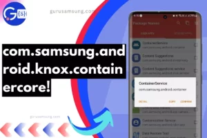 screenshot of com.samsung.android.knox.containercore with overlay text