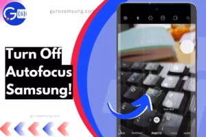 screenshot of turned off autofocus on Samsung with overlay text