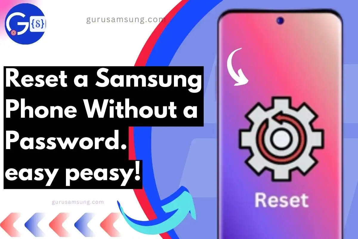 screenshot of samsung reset with overlay text Without a Password