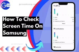 screenshot of screentime on samsung with overlay text How To Check Screen Time On Samsung